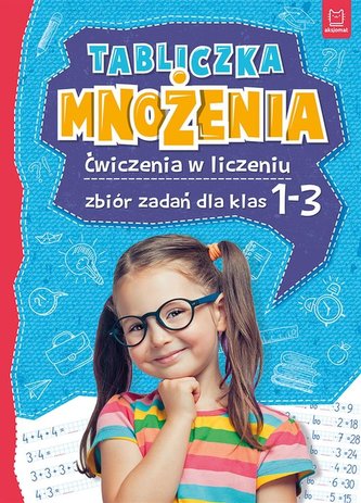 Tabliczka mnożenia. Ćwiczenia w liczeniu klasa 1-3