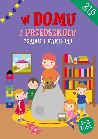 Zgaduj i naklejaj - W domu i w przedszkolu 2-3 lat Zgaduj i naklejaj - W domu i w przedszkolu 2-3 lat