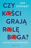 Czy kości grają rolę Boga? Matematyka niepewności