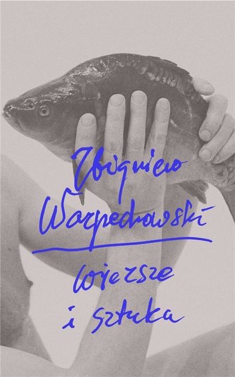 Zbigniew Warpechowski. Wiersze i sztuka