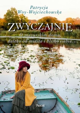 Zwyczajnie. O domu daleko od miasta i blisko...