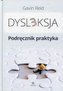 Dysleksja. Podręcznik praktyka