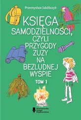 Księga samodzielności, czyli przygody Zuzy... T.1
