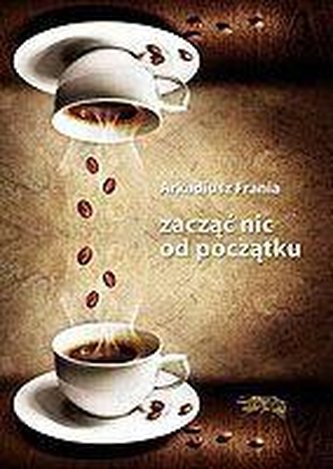 Zacząć nic od początku