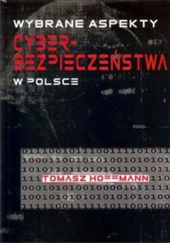 Wybrane aspekty cyberbezpieczeństwa w Polsce Wybrane aspekty cyberbezpieczeństwa w Polsce