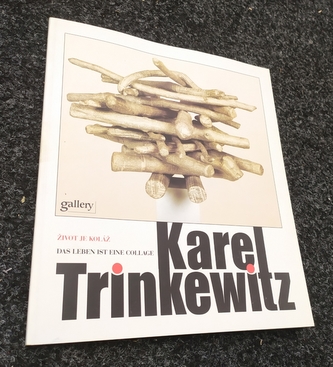 Trinkewitz Karel - Život je koláž