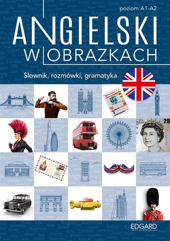 Angielski w obrazkach. Słówka, rozmówki, gramatyka Angielski w obrazkach. Słówka, rozmówki, gramatyka