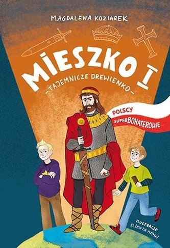 Mieszko I. Tajemnicze drewienko Polscy..