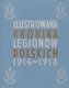 Ilustrowana Kronika Legjonów 1914-1918