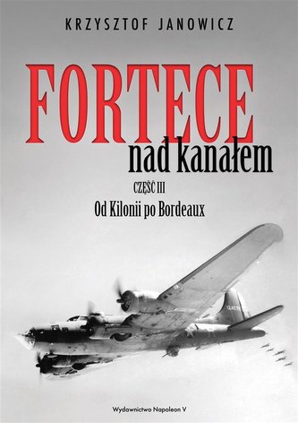Fortece nad kanałem cz.III Od Kilonii po Bordeaux Fortece nad kanałem cz.III Od Kilonii po Bordeaux
