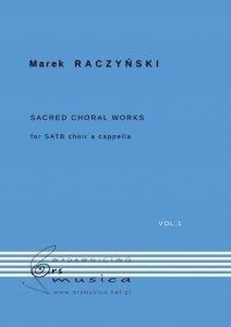 Sacred Choral Works Vol.1 na chór SATB a cappella Sacred Choral Works Vol.1 na chór SATB a cappella