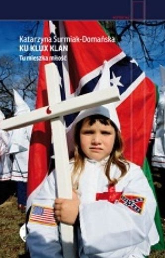 Ku Klux Klan. Tu mieszka miłość wyd.2 Ku Klux Klan. Tu mieszka miłość wyd.2