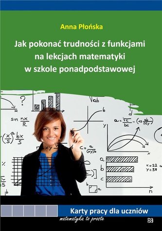 Jak pokonać trudności z funkcjami na lekcjach... Jak pokonać trudności z funkcjami na lekcjach...
