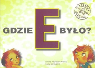 Gdzie E było? Samogłoski ustne nr 2 Gdzie E było? Samogłoski ustne nr 2