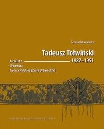 Tadeusz Tołwiński 18871951. Architekt...