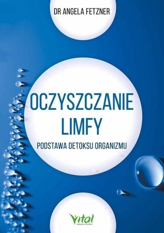 Oczyszczanie limfy. Podstawa detoksu organizmu Oczyszczanie limfy. Podstawa detoksu organizmu