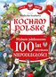 Kocham Polskę. Wydanie Jubileuszowe 100 lat...