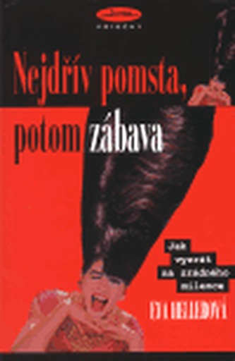 Nejdřív pomsta, potom zábava