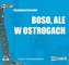 Boso, ale w ostrogach. Audiobook w.2019
