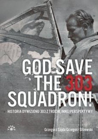 God Save The 303 Squadron! God Save The 303 Squadron!