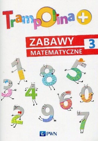 Trampolina+ Zabawy matematyczne 3 PWN