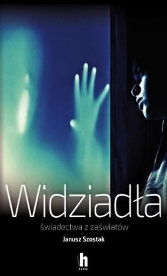 Widziadła świadectwa z zaświatów Widziadła świadectwa z zaświatów