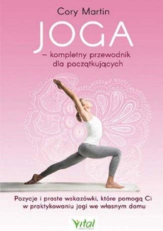 Joga kompletny przewodnik dla początkujących Joga kompletny przewodnik dla początkujących