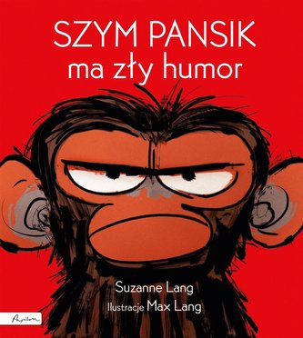 Szym Pansik ma zły humor Szym Pansik ma zły humor