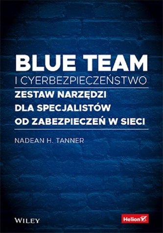 Blue team i cyberbezpieczeństwo Blue team i cyberbezpieczeństwo