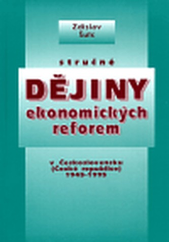 Stručné dějiny ekonomických reforem Československu (České republice) 1945 - 1995