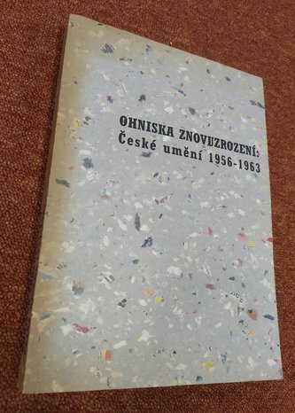 Ohniska znovuzrození: České umění 1956-1963