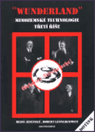 Wunderland - mimozemské technologie Třetí říše