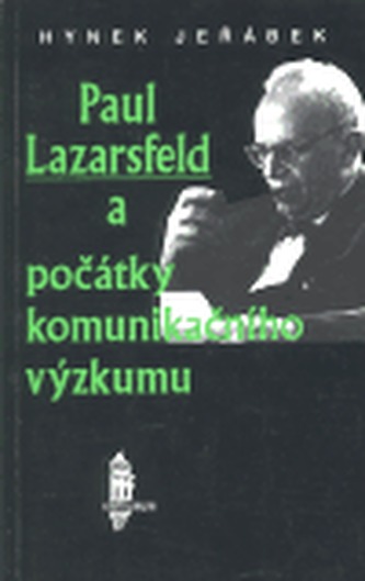 Paul Lazarsfeld a počátky komunikačního výzkumu