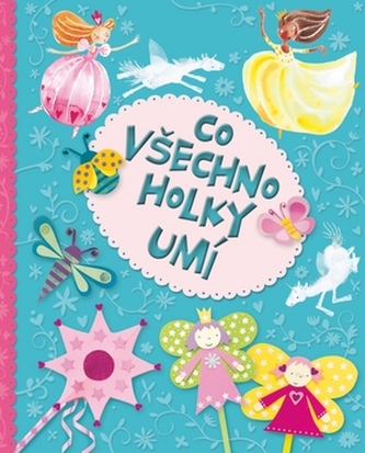 Co všechno holky umí!