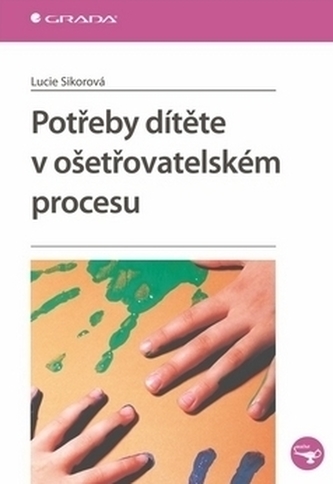 Potřeby dítěte v ošetřovatelském procesu