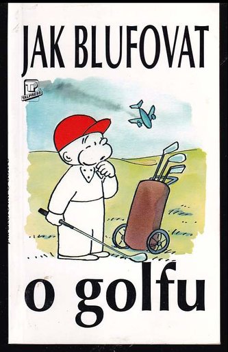 Jak blufovat o golfu