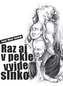 Raz aj v pekle vyjde slnko