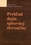 Prehžad dejín spisovnej slovenčiny