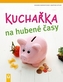 Kuchařka na hubené časy