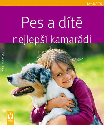 Pes a dítě, nejlepší kamarádi