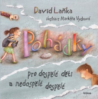 Pohádky pro dospělé děti a nedospělé dospělé Pohádky pro dospělé děti a nedospělé dospělé
