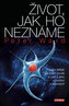 Život, jak ho neznáme - Pátrání NASA po jiném životě a úsilí o jeho vytvoření v laboratoři