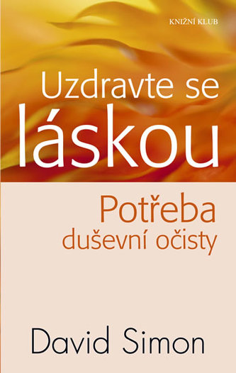 Uzdravte se láskou - Potřeba duševní očisty