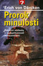 Prorok minulosti - Riskantní myšlenky o všudypřítomnosti mimozemšťanů
