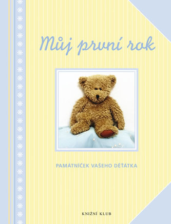 Můj první rok - Památníček našeho děťátka