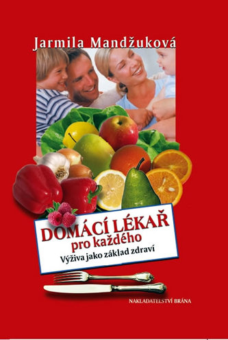Domácí lékař pro každého - Výživa jako základ zdraví