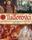 Tudorovci - Králové a královny anglického zlatého věku  (1485-1603)