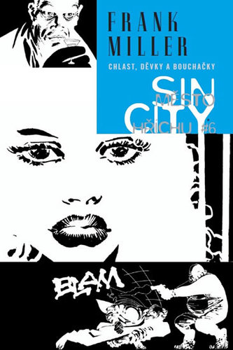Sin City 6 - Chlast, děvky a bouchačky - váz.