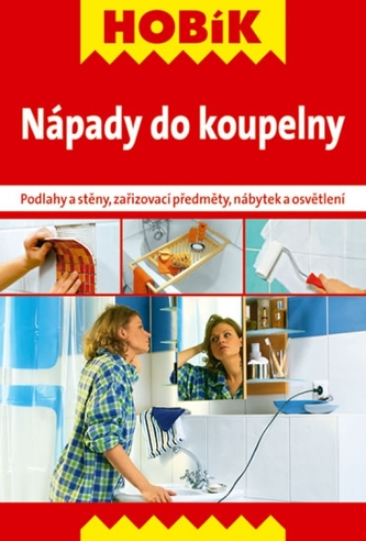 Nápady do koupelny - Podlahy a stěny, zařizovací předměty, nábytek a osvětlení