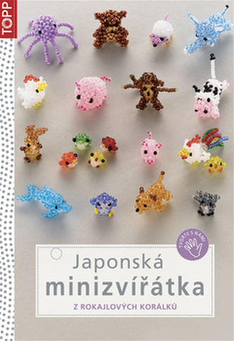 Japonská minizvířátka z rokajlových korálků - TOPP